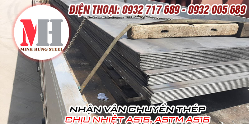 Thép tấm chịu nhiệt ASTM A516 - Thép MINH HƯNG
